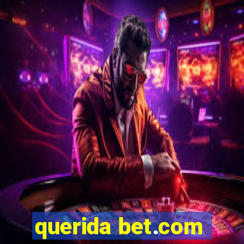 querida bet.com